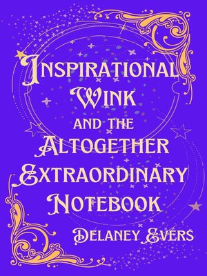 cover image of Inspirational Wink and the Altogether Extraordinary Notebook